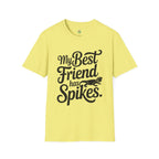 My Best Friend Has Spikes Bearded Dragon T-Shirt