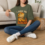 Bearded Dragon "I Judge You Already" T-Shirt