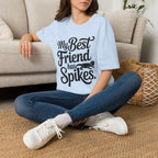 My Best Friend Has Spikes Bearded Dragon T-Shirt