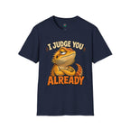 Bearded Dragon "I Judge You Already" T-Shirt