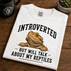 Introverted But Will Talk About My Reptiles Bearded Dragon Graphic T-Shirt