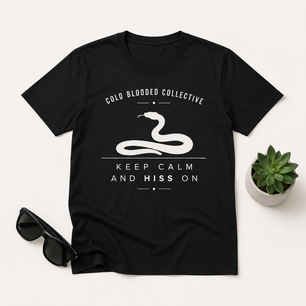 Cold Blooded Collective Snake T-Shirt — "Keep Calm and Hiss On" Graphic Tee