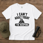 I Can't Adult Today I'm Herping Shirt | Funny Snake Herping Tee