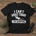 I Can't Adult Today I'm Herping Gecko Shirt | Funny Reptile Tee