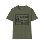 Caution: Low Social Tolerance T-Shirt