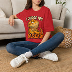 Bearded Dragon "I Judge You Already" T-Shirt