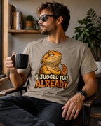 I Judged You Already Funny Bearded Dragon T-Shirt | Sarcastic Reptile Tee