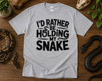 I’d Rather Be Holding My Snake Shirt | Funny Snake Lover Reptile Tee 🐍