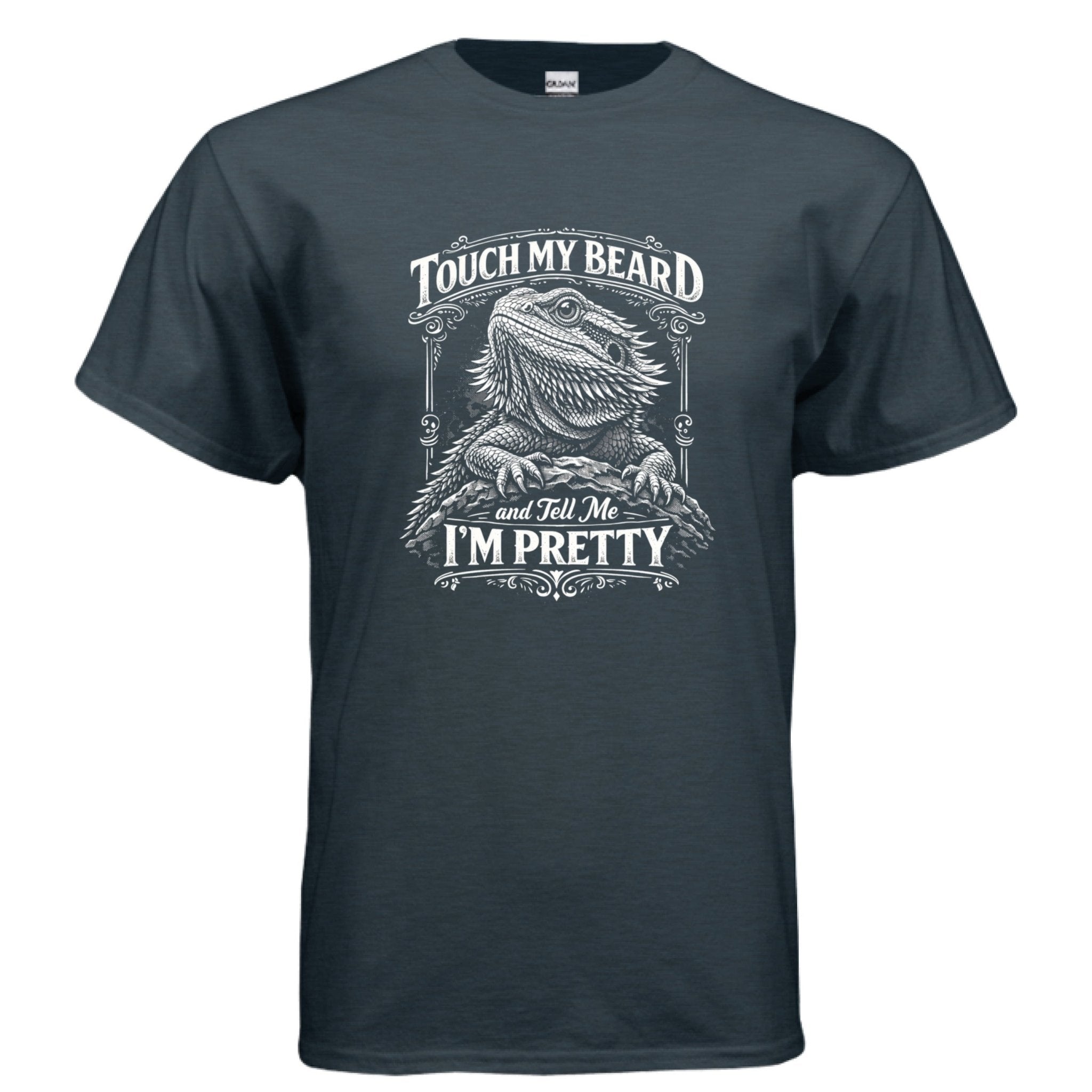 Touch My Beard and Tell Me I'm Pretty, Funny Bearded Dragon Graphic Tee - Red River Exotics LLC