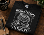 Touch My Beard and Tell Me I’m Pretty Shirt | Funny Bearded Dragon Tee